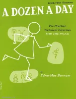 MusicSales WMR000418 - BURNAM EDNA MAE A DOZEN A DAY BOOK TWO ELEMENTARY...