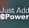 JUST ADD POWER / США