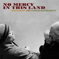 Виниловая пластинка Harper, Ben; Musselwhite, Charlie - No Mercy In This Land (Black Vinyl LP)