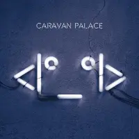 Виниловая пластинка Caravan Palace - Robot Face (Black Vinyl LP)