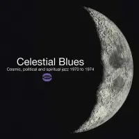 Виниловая пластинка Сборник - Celestial Blues: Cosmic, Political And Spiritual Jazz 1970 To 1974 (Black Vinyl 2LP)