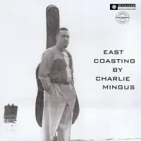 Виниловая пластинка Charles Mingus - East Coasting (Black Vinyl LP)