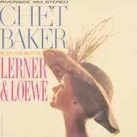 Виниловая пластинка Chet Baker - Chet Baker Plays The Best Of Lerner And Loewe
